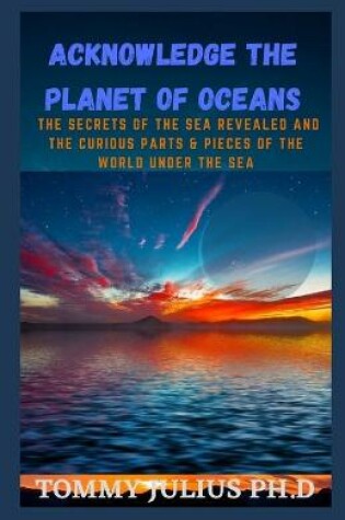 Cover of Acknowledge The Planet Of Oceans