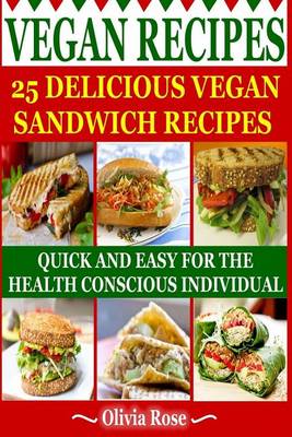 Cover of Vegan Recipes - 25 Delicious Vegan Sandwich Recipes
