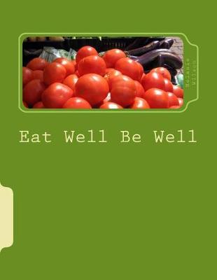 Book cover for Eat Well Be Well