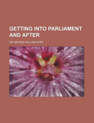 Book cover for Getting Into Parliament and After