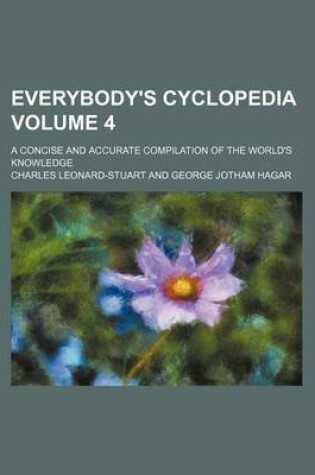 Cover of Everybody's Cyclopedia Volume 4; A Concise and Accurate Compilation of the World's Knowledge