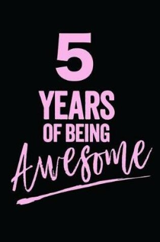 Cover of 5 Years Of Being Awesome Pink