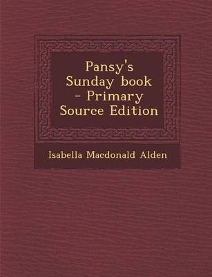 Book cover for Pansy's Sunday Book - Primary Source Edition