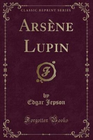 Cover of Arsène Lupin (Classic Reprint)