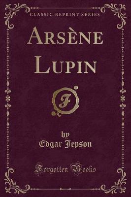 Book cover for Arsène Lupin (Classic Reprint)