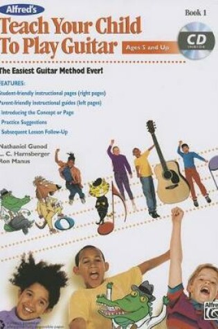 Cover of Alfred's Teach Your Child to Play Guitar, Bk 1