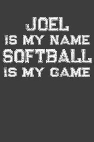 Cover of Joel Is My Name Softball Is My Game