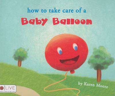 Book cover for How to Take Care of a Baby Balloon