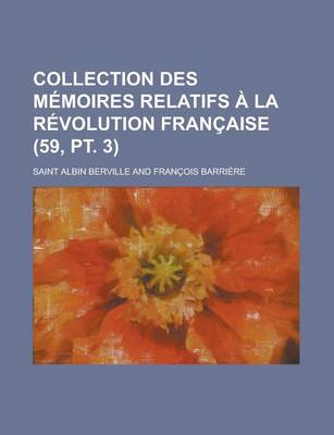 Book cover for Collection Des Memoires Relatifs a la Revolution Francaise (59, PT. 3)