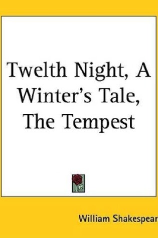 Cover of Twelth Night, a Winter's Tale, the Tempest