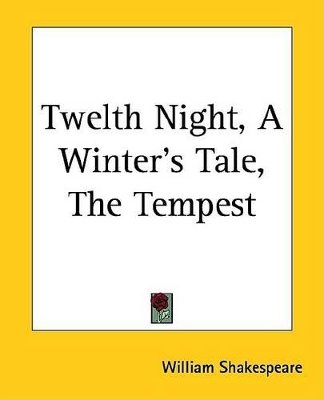 Book cover for Twelth Night, a Winter's Tale, the Tempest