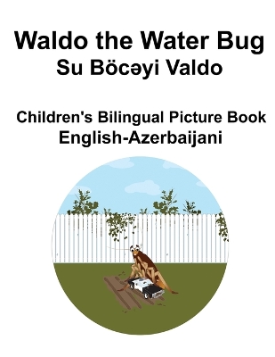 Book cover for English-Azerbaijani Waldo the Water Bug / Su Böcəyi Valdo Children's Bilingual Picture Book