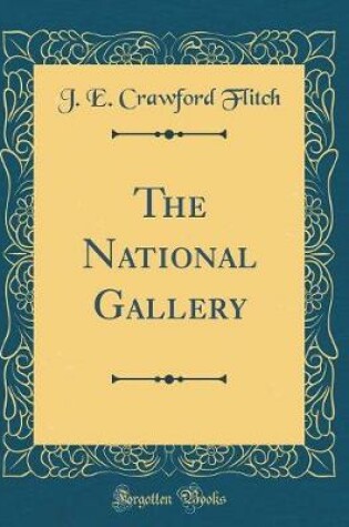 Cover of The National Gallery (Classic Reprint)