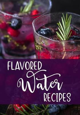 Book cover for Flavored Water Recipes