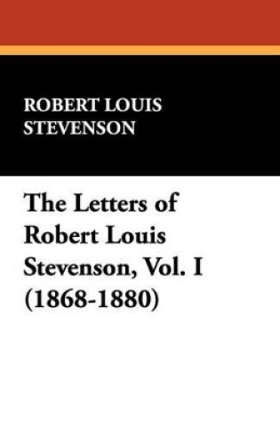 Cover of The Letters of Robert Louis Stevenson, Vol. I (1868-1880)