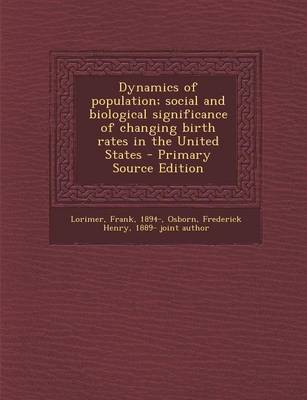 Book cover for Dynamics of Population; Social and Biological Significance of Changing Birth Rates in the United States - Primary Source Edition