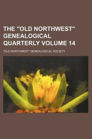 Cover of The "Old Northwest" Genealogical Quarterly Volume 14