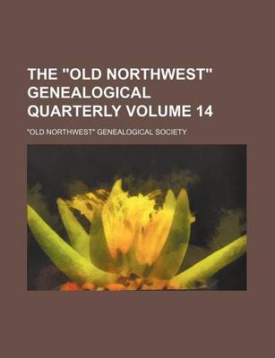 Book cover for The "Old Northwest" Genealogical Quarterly Volume 14