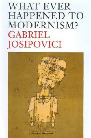 Cover of What Ever Happened to Modernism?