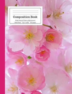 Cover of Composition Book Pink Floral Cherry Blossoms Wide Rule