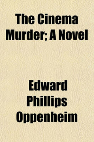 Cover of The Cinema Murder; A Novel