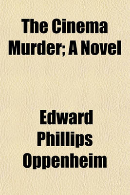 Book cover for The Cinema Murder; A Novel