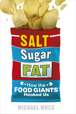 Book cover for Salt, Sugar, Fat How the Food Giants Hooked Us