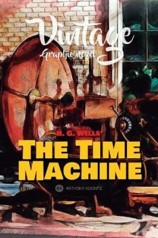 Cover of Vintage Graphic Novel - H. G. Wells' the Time Machine