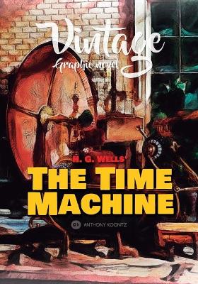 Book cover for Vintage Graphic Novel - H. G. Wells' the Time Machine