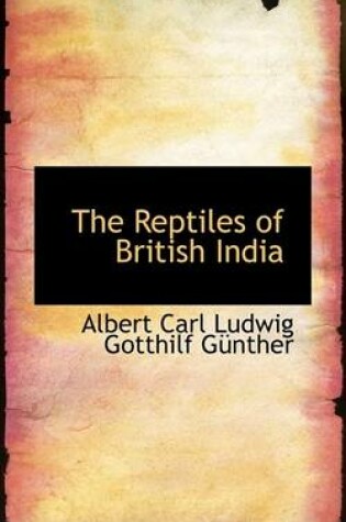 Cover of The Reptiles of British India