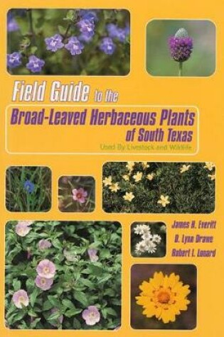 Cover of Field Guide to the Broad-leaved Herbaceous Plants of South Texas