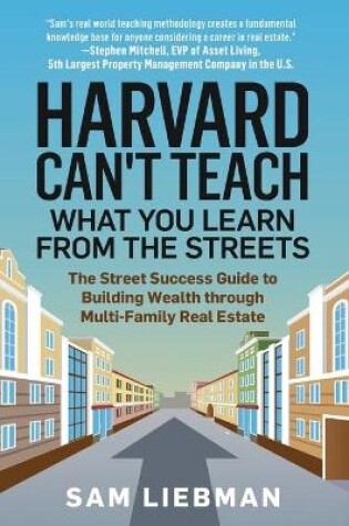 Cover of Harvard Can't Teach What You Learn from the Streets