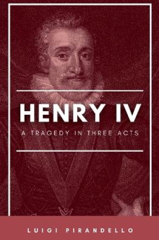 Cover of Henry IV (Enrico Quarto) [1922] A Tragedy in Three Acts