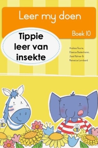 Cover of Leer my doen Boek 10: Tippie leer van insekte