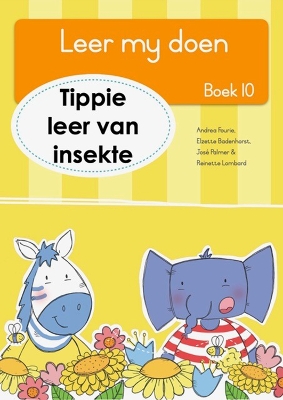 Book cover for Leer my doen Boek 10: Tippie leer van insekte