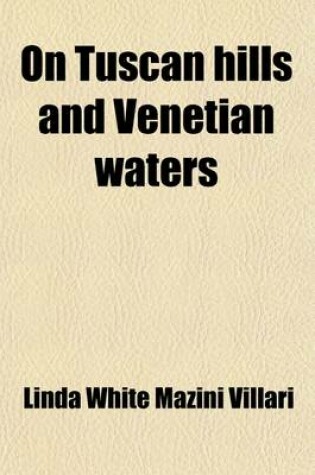 Cover of On Tuscan Hills and Venetian Waters