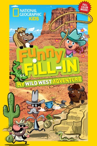 Cover of Nat Geo Kids Funny Fill-In My Wild West Adventure