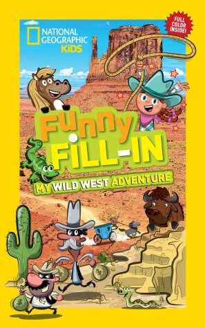 Cover of Nat Geo Kids Funny Fill-In My Wild West Adventure