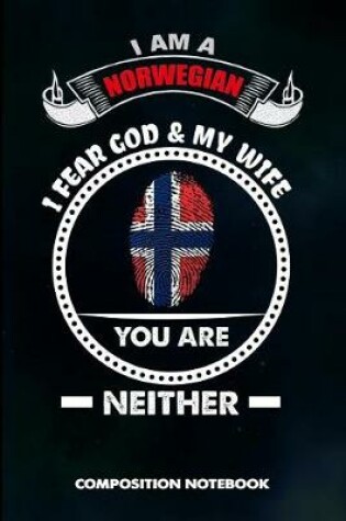 Cover of I Am a Norwegian I Fear God and My Wife You Are Neither
