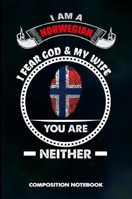 Book cover for I Am a Norwegian I Fear God and My Wife You Are Neither