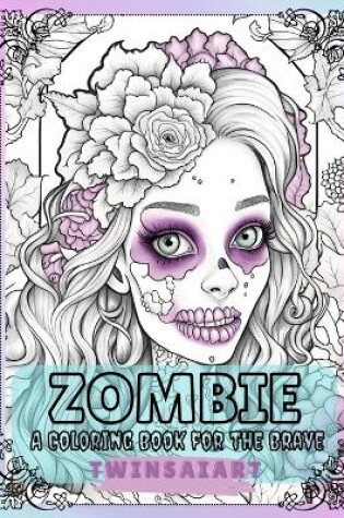 Cover of Zombie A Coloring Book for the Brave