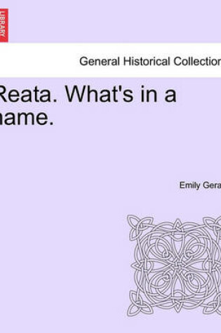 Cover of Reata. What's in a Name. Vol. I