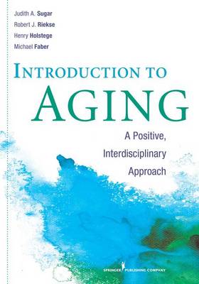 Cover of Introduction to Aging: A Positive, Interdisciplinary Approach