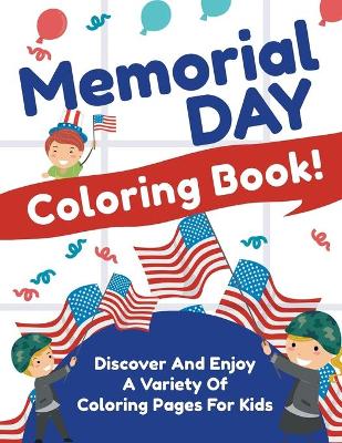 Book cover for Memorial Day Coloring Book! Discover And Enjoy A Variety Of Coloring Pages For Kids