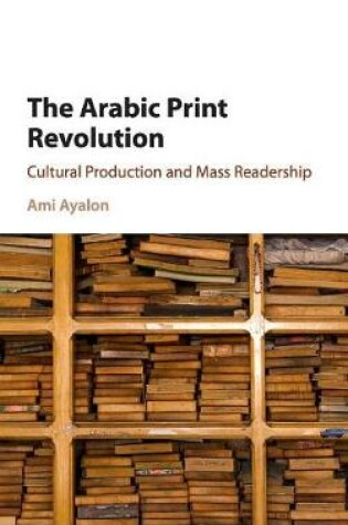 Cover of The Arabic Print Revolution