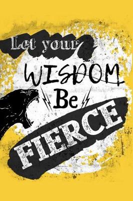 Book cover for Let Your Wisdom Be Fierce