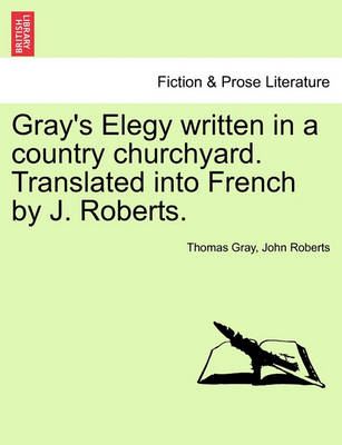 Book cover for Gray's Elegy Written in a Country Churchyard. Translated Into French by J. Roberts.