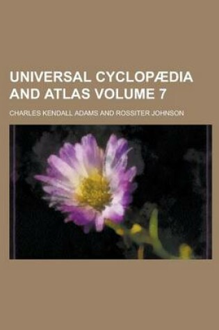 Cover of Universal Cyclopaedia and Atlas Volume 7