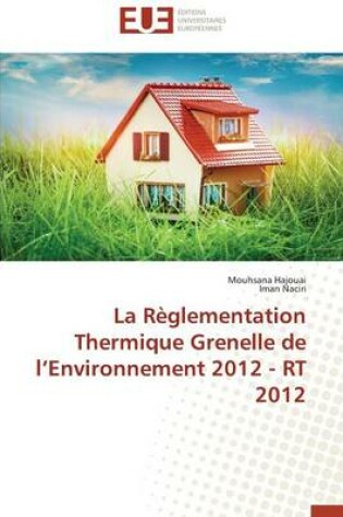 Cover of La Reglementation Thermique Grenelle de L Environnement 2012 - Rt 2012