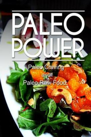 Cover of Paleo Power - Paleo Craving and Paleo Raw Food